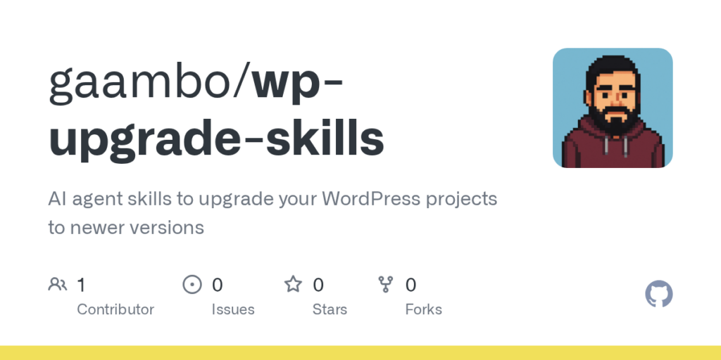 GitHub Overview for the wp-upgrade-skills repository. It's AI agent skills to upgrade your WordPress projects to newer versions 